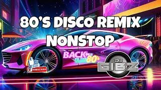  80's DISCO REMIX NONSTOP ️‍ | BACK TO THE 80's DISCO REMIX 2024  | DJ GIBZ REMIX