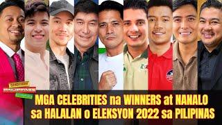 Mga Celebrity WINNERS sa Eleksyon Halalan 2022 sa Pilipinas