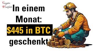 BTC Mining ohne Investment - $445.02 in einem Monat!