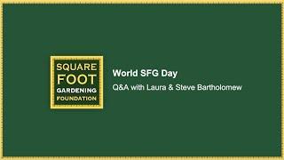 Laura and Steve Bartholomew answer your questions for World Square Foot Gardening Day 2020!
