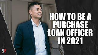 How to Be A Purchase Loan Officer in 2021 | @SalesRemastered