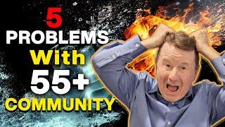 Problems at 55 plus communities | 5 warnings before you buy | Don't Buy 55 +