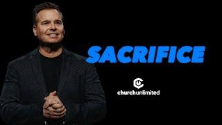 What It Means to Sacrifice | Church Unlimited | Bil Cornelius