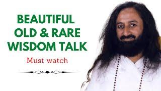 Beautiful old and rare wisdom talk by @Gurudev ji | MUST WATCH