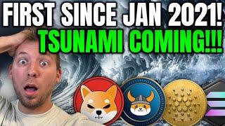 FIRST TIME SINCE JANUARY 2021 IN CRYPTO!!! THE TSUNAMI IS COMING!