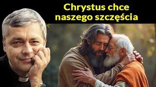 Chrystus chce naszego szczęścia #pawlukiewicz