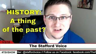 Is history a thing of the past? | The Stafford Voice 1-3-2018 Live Stream REPLAY