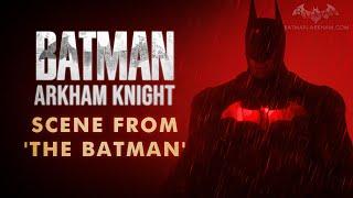 THE BATMAN Recreated in Batman: Arkham Knight