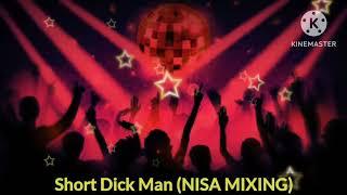 Short Dick Man | Dj Nisa Mixing Official | Dj Fizo New Remix 2024 | Dj Circuit Remix 2024