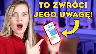 3 WIADOMOŚCI, KTÓRE ZWRÓCĄ JEGO UWAGĘ!