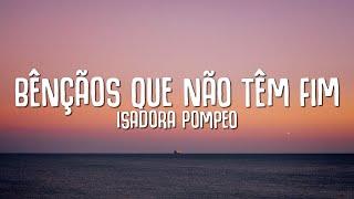 Isadora Pompeo - Bênçãos Que Não Têm Fim (Letra)