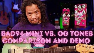 TONES COMPARISON! BAD94 Mini vs  OG | My Signature Distortion Pedals