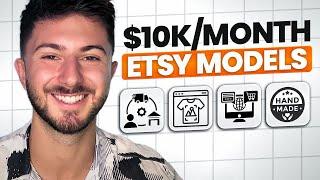 Explaining EVERY $10k/month Etsy Business Model (POD, Digital, Dropshipping, Handmade)