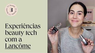 Experiências Beauty Tech com a Lancôme - TV Beauté | Vic Ceridono