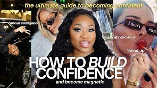 STEP-BY-STEP GUIDE TO BECOMING CONFIDENT | become magnetic & glow up