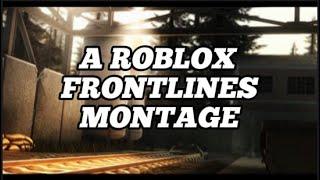 A ROBLOX FRONTLINES MONTAGE..