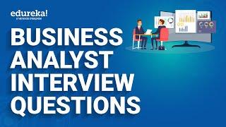 Business Analyst Interview Questions & Answers | Business Analyst Interview Preparation | Edureka