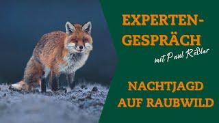 Expertengespräch mit Paul Rößler: Füchse mit Nachtsichttechnik und Wärmebild bejagen?