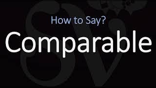 How to Pronounce Comparable? (CORRECTLY)