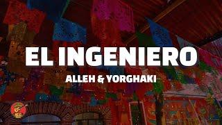 Alleh & Yorghaki - el ingeniero (Letra)