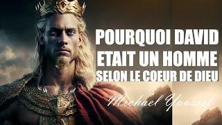 POURQUOI DAVID ETAIT UN HOMME SELON LE COEUR DE DIEU  |Michael Youssef |Traduction Maryline Orcel