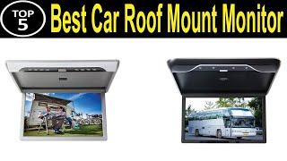 TOP 5 BEST Car Roof Mount Monitor Review 2024