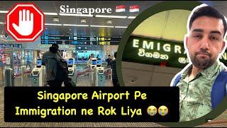 Singapore Airport Pe Mujhe Rok Lia 