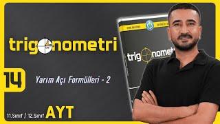 Trigonometri Kampı 14.GÜN | Yarım Açı Formülleri 2 | AYT 11.Sınıf 12.Sınıf