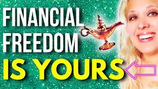 Financial Freedom is Yours (Manifest ANY Amount of Money Overnight)