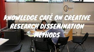 Knowledge Café: Creative Methods of Research Dissemination