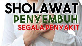 Sholawat Penyembuh Segala penyakit - Sholawat Tibbil Qulub/Syifa