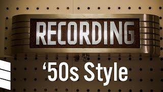 Recording In A 1950s Style Recording Studio