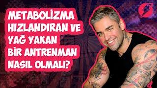 Metabolizma Hızlandıran ve Yağ Yakan Bir Antrenman Nasıl Olmalı?