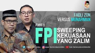 Fadli Zon vs Munarman || FPI SWEEPING KEKUASAAN YANG ZALIM || part 1