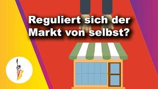 Reguliert sich der Markt von selbst? (Liberty Economy 17)