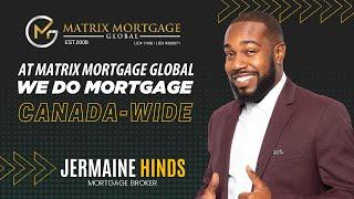 At Matrix Mortgage Global, We Do Mortgages Canada-Wide