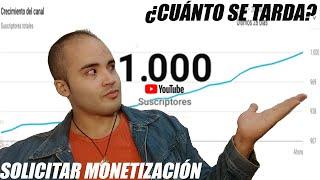 1000 Subs ¿CUÁNTO se TARDA?, Solicitar Monetización, Tiempo de CRECIMIENTO Canales Pequeños YOUTUBE