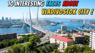 10 Interesting facts about Vladivostok city | #traveltorussia #russia #facts #viral #vladivostok