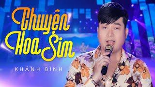 Chuyện Hoa Sim - Khánh Bình [MV Official]