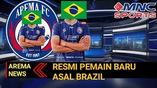 RESMI PEMAIN BARU ASAL BRAZIL  BERITA AREMA TERBARU HARI INI SABTU 29 JUNI 2024‼️