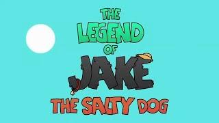 The Legend of Jake the Salty Dog