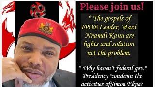 GOSPELS OF MNK ARE LIGHTS & SOLUTION. WHY HAVEN'T NIG.GOV. CONDEMN THE ACTIVITIES OF SIMON EKPA ?