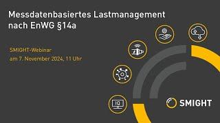 SMIGHT Webinar:„Messdatenbasiertes Lastmanagement nach EnWG §14a“