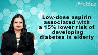 Low dose aspirin associated with a 15% lower risk of developing diabetes in elderly