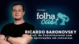 Ricardo Baronovsky - Professor com mais de 20 aprovações em concurso [FolhaCast] #aovivo