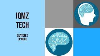 Iqmz Tech S2Ep 0002 - The Set Up