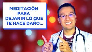  ¿Cómo Dejar lo que te Hace Daño? - Terapia de Meditación - Dr. Chocolate (Dr. Sergio Perea)