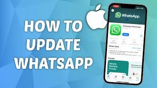 How to Update WhatsApp on iPhone - Fix WhatsApp Not Showing New Features