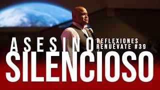 Asesino Silencioso | Ev  Leuyin Garcia | Renuevate #39