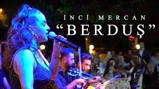 İnci Mercan-BERDUŞ